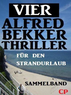 cover image of Vier Alfred Bekker Thriller für den Strandurlaub